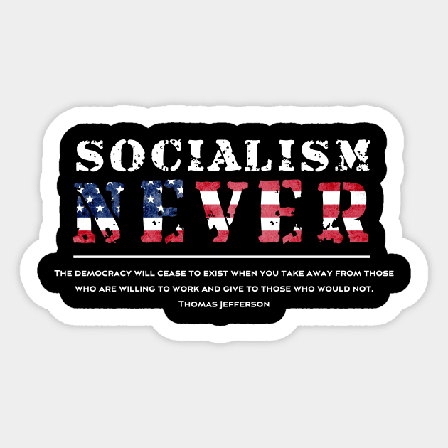 Patriotic Anti Socialism With Thomas Jefferson Quote Sticker by dlinca